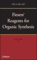 Tse-Lok Ho - Fiesers' Reagents for Organic Synthesis, Volumes 1-25, and Collective Index, Inbunden
