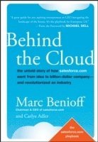 bokomslag Behind the Cloud: The Untold Story of How Salesforce.com Went from Idea to Billion-Dollar Company - and Revolutionized an Industry