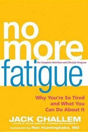 Jack Challem - No More Fatigue, Inbunden