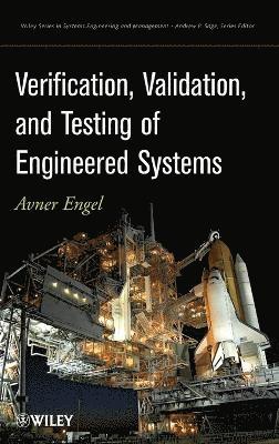 Avner Engel - Verification, Validation, and Testing of Engineered Systems, Inbunden