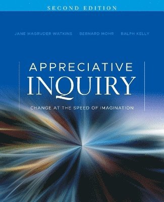 Jane Magruder Watkins, Bernard J. Mohr, Ralph Kelly - Appreciative Inquiry, Häftad