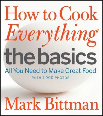 bokomslag How to Cook Everything: The Basics