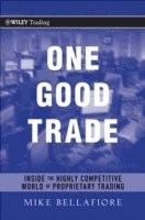 Mike Bellafiore - One Good Trade, Inbunden