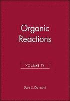 bokomslag Organic Reactions, Volume 74