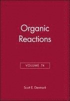 bokomslag Organic Reactions, Volume 74