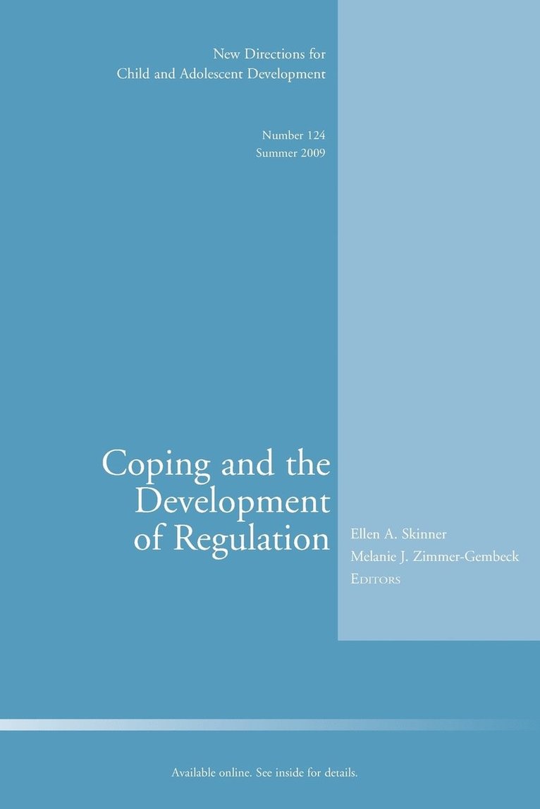 Coping and the Development of Regulation: New Directions for Child and Adolescent Development, Number 124