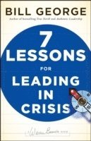 Bill George - Seven Lessons for Leading in Crisis, Inbunden
