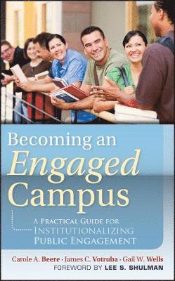 Carole A. Beere, James C. Votruba, Gail W. Wells, Carole A Beere, James C Votruba, Gail W Wells - Becoming an Engaged Campus, Inbunden