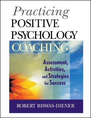Practicing Positive Psychology Coaching 1