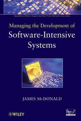 James McDonald - Managing the Development of Software-Intensive Systems, Inbunden