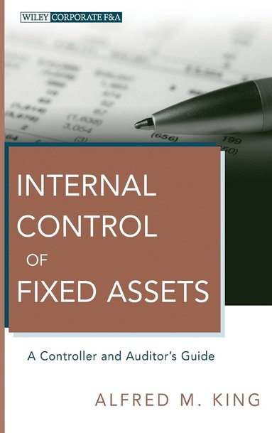 Alfred M. King - Internal Control of Fixed Assets, Inbunden