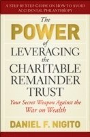 bokomslag The Power of Leveraging the Charitable Remainder Trust