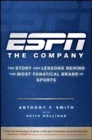 Anthony F. Smith, Keith Hollihan, Anthony F Smith - ESPN The Company, Inbunden