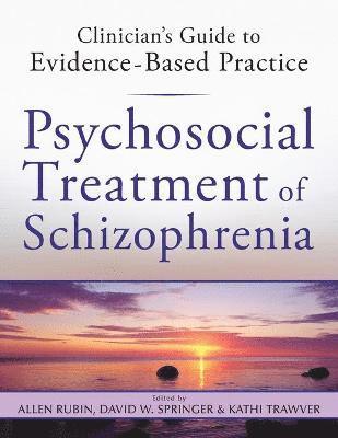 Allen Rubin, David W. Springer, Kathi Trawver - Psychosocial Treatment of Schizophrenia, Häftad