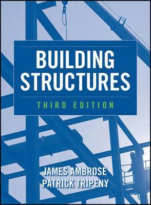 James Ambrose, Patrick Tripeny, James (University of Southern California) Ambrose, UT) Tripeny, Patrick (Salt Lake City - Building Structures, Inbunden