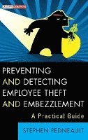 Stephen Pedneault - Preventing and Detecting Employee Theft and Embezzlement, Inbunden