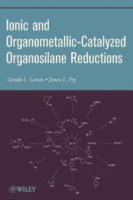 Ionic and Organometallic-Catalyzed Organosilane Reductions 1