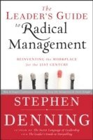 Stephen Denning - Leader's Guide to Radical Management, Inbunden