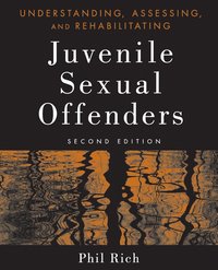 bokomslag Understanding, Assessing, and Rehabilitating Juvenile Sexual Offenders