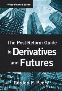 bokomslag Post-Reform Guide to Derivatives and Futures