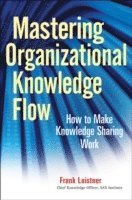 Frank Leistner - Mastering Organizational Knowledge Flow, Inbunden