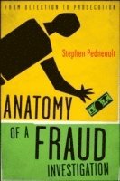 Stephen Pedneault - Anatomy of a Fraud Investigation, Inbunden