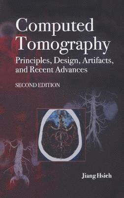 bokomslag Computed Tomography Principles, Design, Artifacts, and Recent Advances