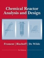 Gilbert F. Froment, Kenneth B. Bischoff, Juray De Wilde - Chemical Reactor Analysis and Design, Inbunden