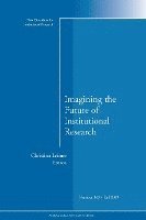 Ir - Imagining the Future of Institutional Research: New Directions for Institutional Research, Number 143, Häftad