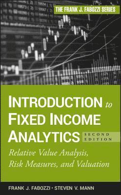 Frank J. Fabozzi, Steven V. Mann, Frank J Fabozzi, Steven V Mann - Introduction to Fixed Income Analytics, Inbunden