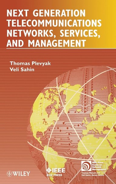 Thomas Plevyak, Veli Sahin - Next Generation Telecommunications Networks, Services, and Management, Inbunden