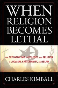 bokomslag When Religion Becomes Lethal