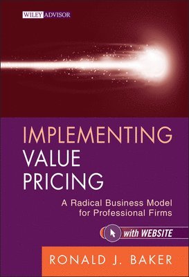 Ronald J. Baker - Implementing Value Pricing, Inbunden