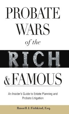 bokomslag Probate Wars of the Rich and Famous