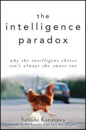 Satoshi Kanazawa - Intelligence Paradox, Inbunden