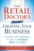 The Retail Doctor's Guide to Growing Your Business 1