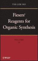 Tse-Lok Ho, Tse-Lok (The NutraSweet Co.) Ho - Fiesers' Reagents for Organic Synthesis, Volume 26, Inbunden
