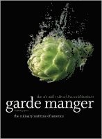 The Culinary Institute of America (CIA) - Garde Manger, Inbunden