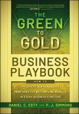 Daniel C. Esty, P. J. Simmons, Daniel C Esty, P J Simmons - Green to Gold Business Playbook, Inbunden