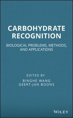 Binghe Wang, Binghe Wang, Geert-Jan Boons - Carbohydrate Recognition, Inbunden