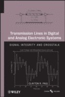 Clayton R. Paul - Transmission Lines in Digital and Analog Electronic Systems, Inbunden