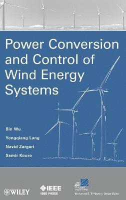 bokomslag Power Conversion and Control of Wind Energy Systems