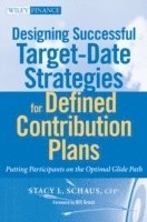 bokomslag Designing Successful Target-Date Strategies for Defined Contribution Plans