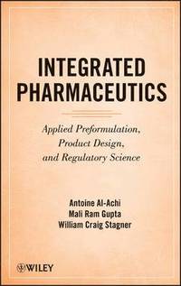 bokomslag Integrated Pharmaceutics - Applied Preformulation, Product Design, and Regulatory Science