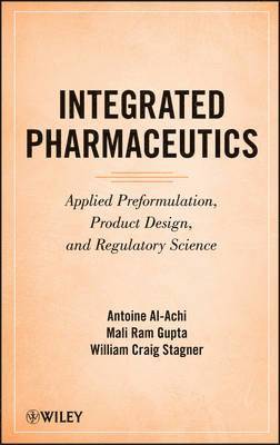 bokomslag Integrated Pharmaceutics - Applied Preformulation, Product Design, and Regulatory Science