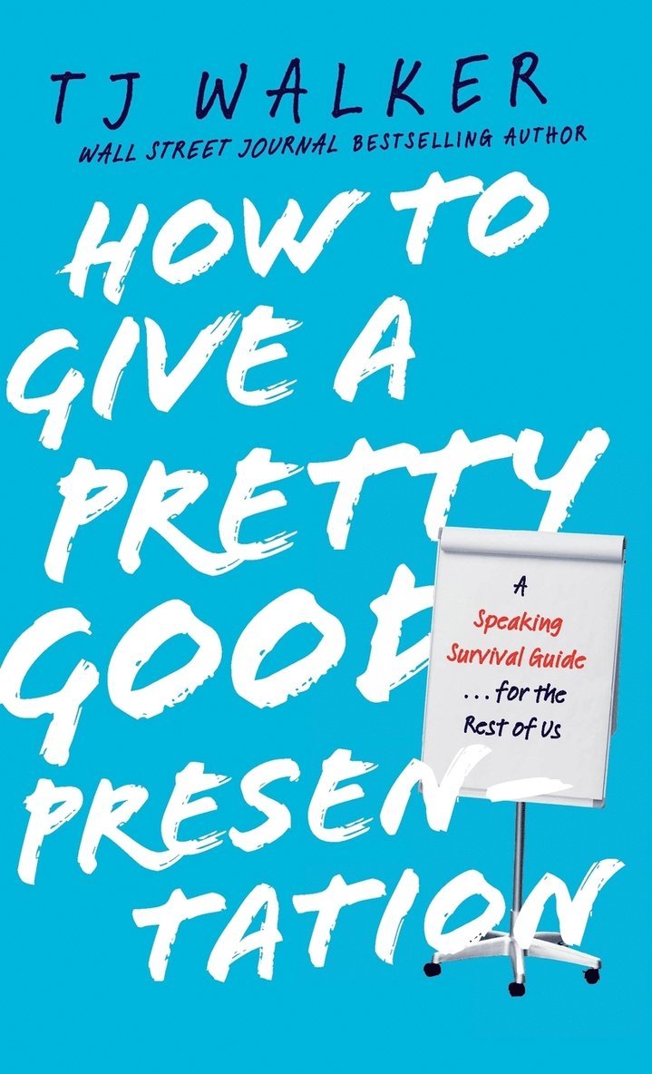 How to Give a Pretty Good Presentation