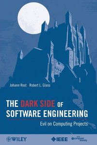 bokomslag The Dark Side of Software Engineering