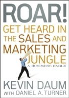 Roar! Get Heard in the Sales and Marketing Jungle 1