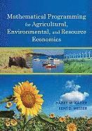 Mathematical Programming for Agricultural, Environmental, and Resource Economics 1