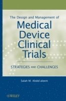 bokomslag The Design and Management of Medical Device Clinical Trials
